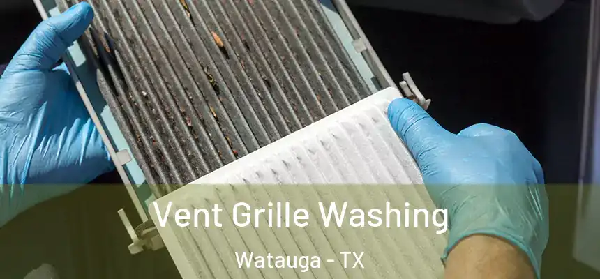  Vent Grille Washing Watauga - TX