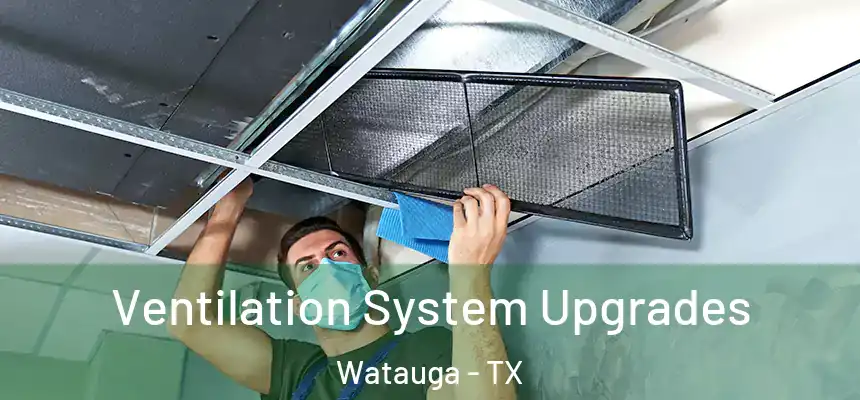  Ventilation System Upgrades Watauga - TX